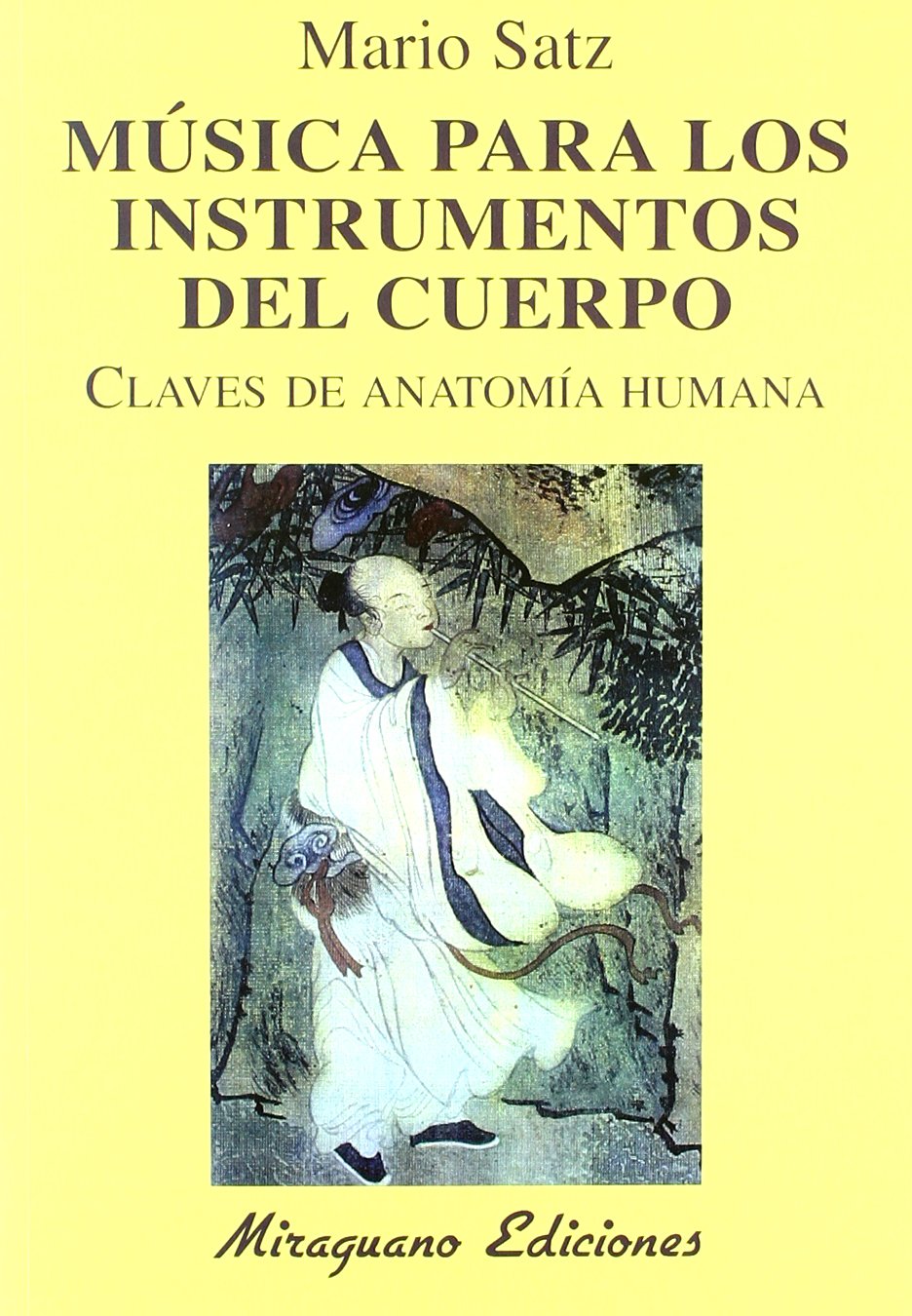 Portada de Música para los instrumentos del cuerpo. Claves de anatomía humana, de Mario Satz Tetelbaum