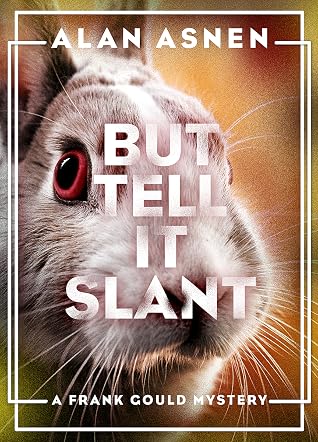 But Tell It Slant (Frank Gould #1)