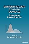 Book cover for Biotechnology in the Time of COVID-19: Commentaries from the Front Line