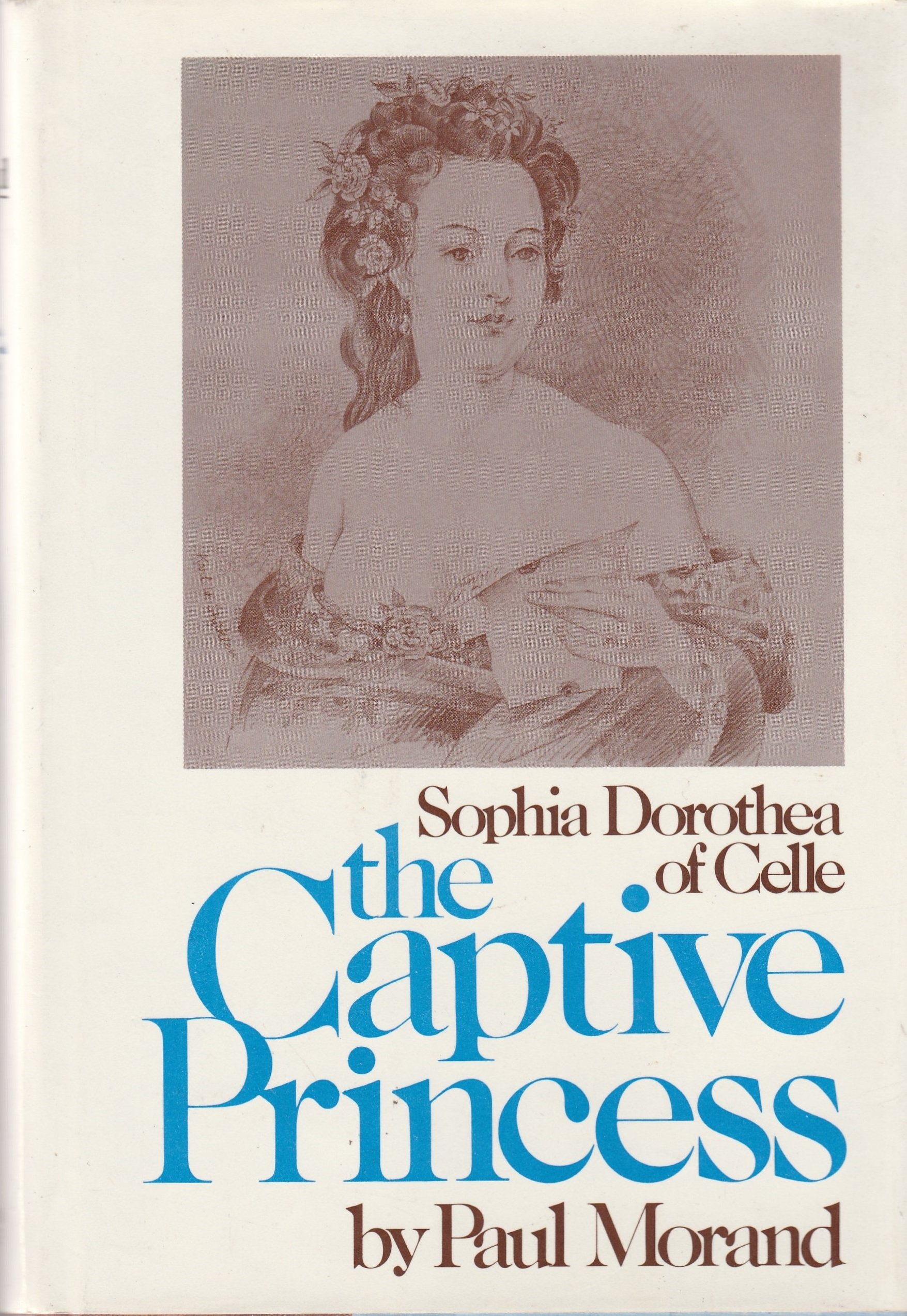The Captive Princess: Sophia Dorothea of Celle (Hardcover)