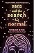 Sara and the Search for Normal