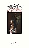 La vida verdadera by Adeline Dieudonné