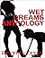 Wet Dreams : An Ultimate An...