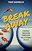 Break Away - Finding Freedo...