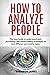 How to Analyze People: The ...