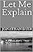Let Me Explain by Jonathan Dyer