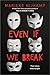 Even If We Break by Marieke Nijkamp