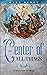 The Center of All Things: Y...
