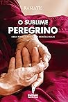 O Sublime Peregrino (Hercílio Maes - Ramatís [Em Português] Livro 1) (Portuguese Edition)