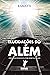 Elucidações do Além (Hercílio Maes - Ramatís [Em Português] Livro 9) (Portuguese Edition)