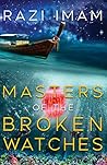 Masters of the Broken Watches by Razi  Imam