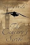 The Century's Scribe (A Fantastic Decade, #1) The Century's Scribe (A Fantastic Decade, #1)