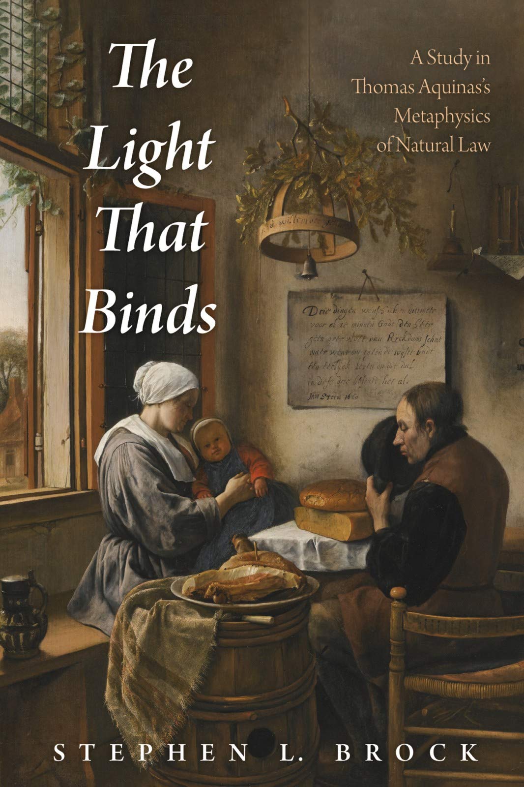 The Light That Binds: A Study in Thomas Aquinas’s Metaphysics of Natural Law (Kindle Edition)