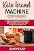 Keto Bread Machine Cookbook...