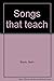 Songs that Teach