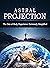 Astral Projection: The Out-...