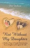 "Not Without My D...