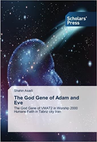 The God Gene of Adam and Eve: The God Gene of VMAT2 in Worship 2000 Humans Faith in Tabriz city Iran (Paperback)