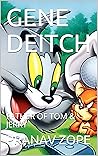 GENE DEITCH: FATHER OF TOM & JERRY