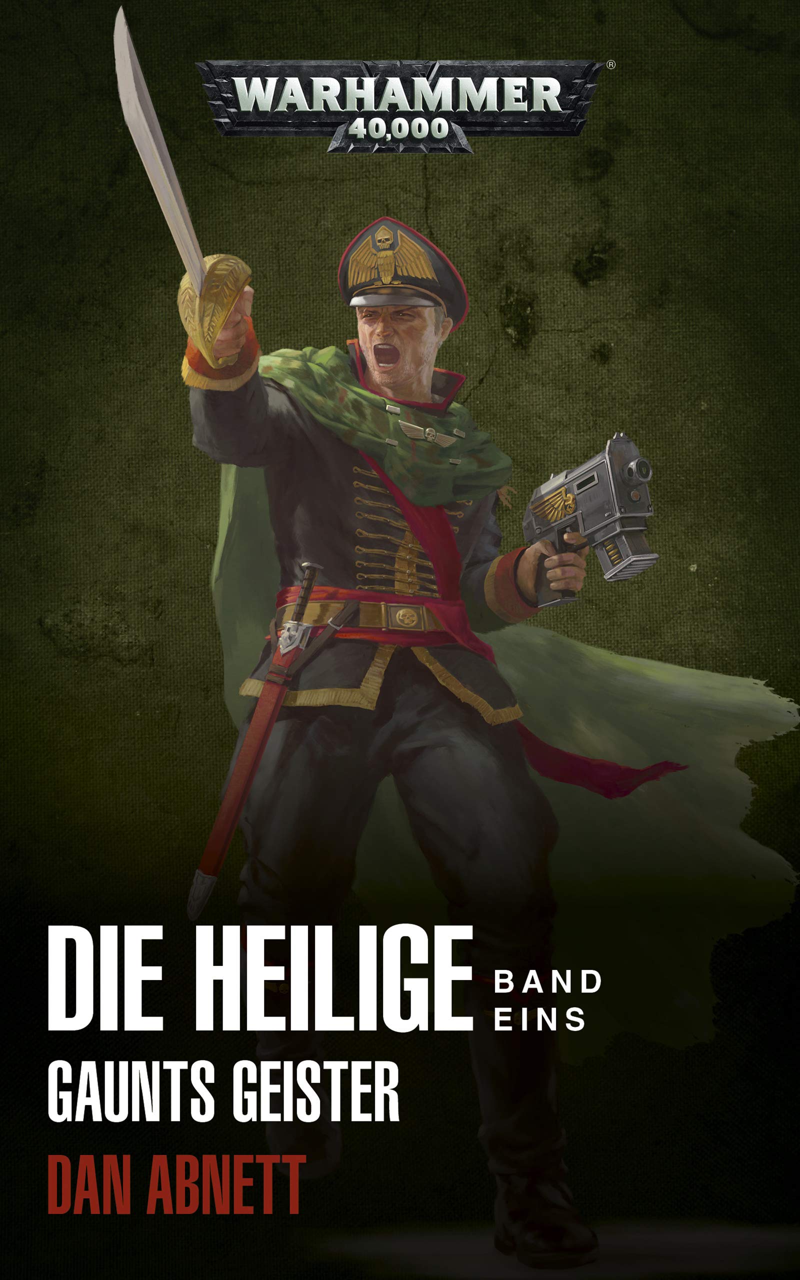 Gaunts Geister: Die Heilige Band Eins (Gaunt's Ghosts, #4-5)