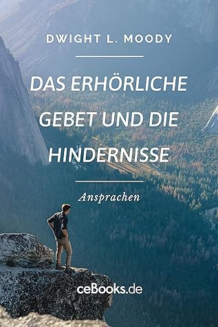 Das erhörliche Gebet und die Hindernisse: Ansprachen