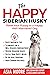The Happy Siberian Husky: R...