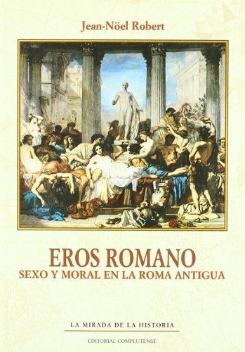 Eros romano: Sexo y moral en la Roma antigua (Paperback)