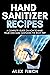 Hand Sanitizer Recipes by Alex Finch