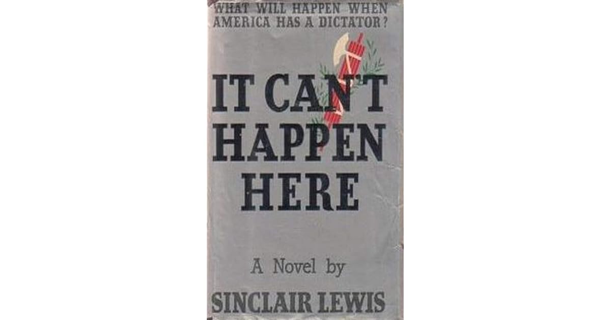 It Can't Happen Here by Sinclair Lewis