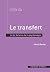 Le transfert: Fer de lance ...