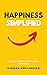 Happiness Simplified: All y...