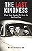 The Last Kindness: What Mom...