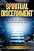 Spiritual Discernment: The Guide to Trusting in the Direction of God