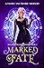 Marked By Fate: A SciFi Par...