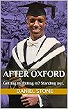 After Oxford: Getting in. Fitting in? Standing out.