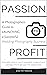 Passion to Profit: A Photog...