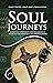 Soul Journeys: Christian Spirituality and Shamanism as Pathways for Wholeness and Understanding