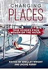 Changing Places: True Stories from Women on the Water