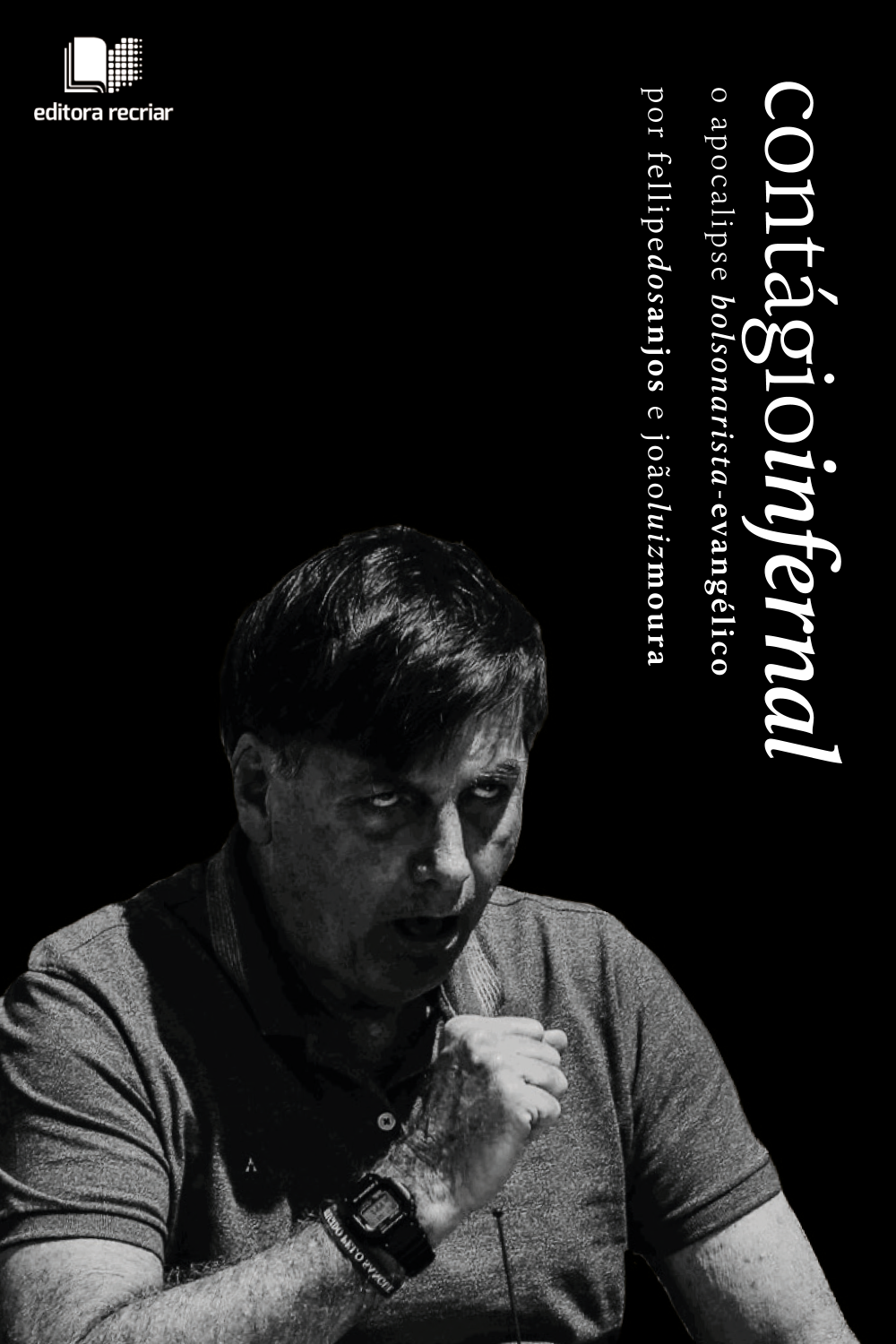 Contágio Infernal: O Apocalipse Bolsonarista-Evangélico (ebook)