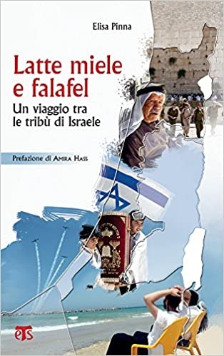 Latte, Miele E Falafel: Un Viaggio Tra Le Tribu Di Israele (Libri Di Terrasanta)
