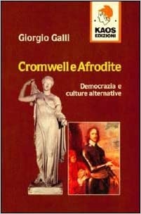 Cromwell e Afrodite: Democrazia e culture alternative
