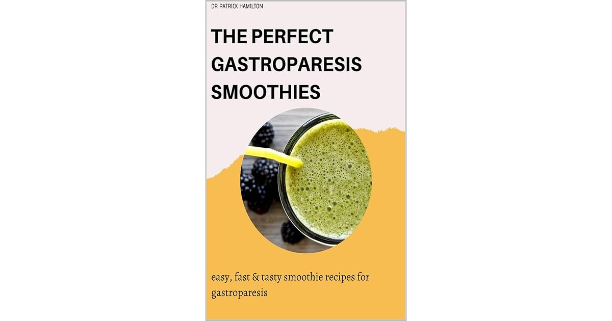 THE PERFECT GASTROPARESIS SMOOTHIES easy, fast and tasty smoothie