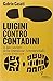 Luigini contro contadini. Il lato oscuro della questione settentrionale