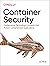 Container Security: Fundamental Technology Concepts that Protect Containerized Applications