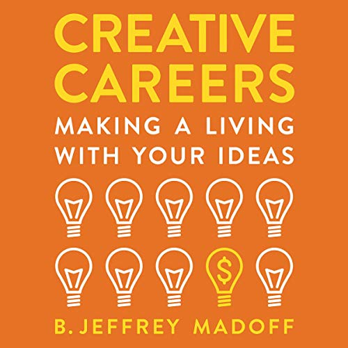 Creative Careers: Making a Living with Your Ideas