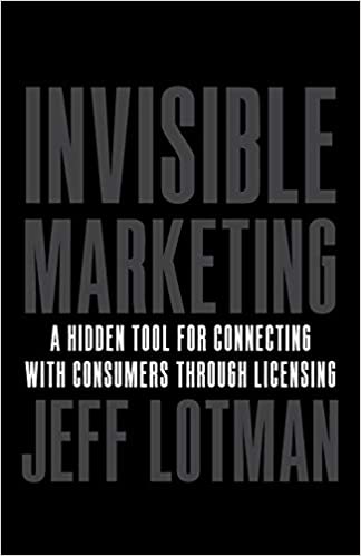Invisible Marketing: A Hidden Tool for Connecting with Consumers through Licensing