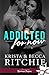Addicted for now by Krista Ritchie
