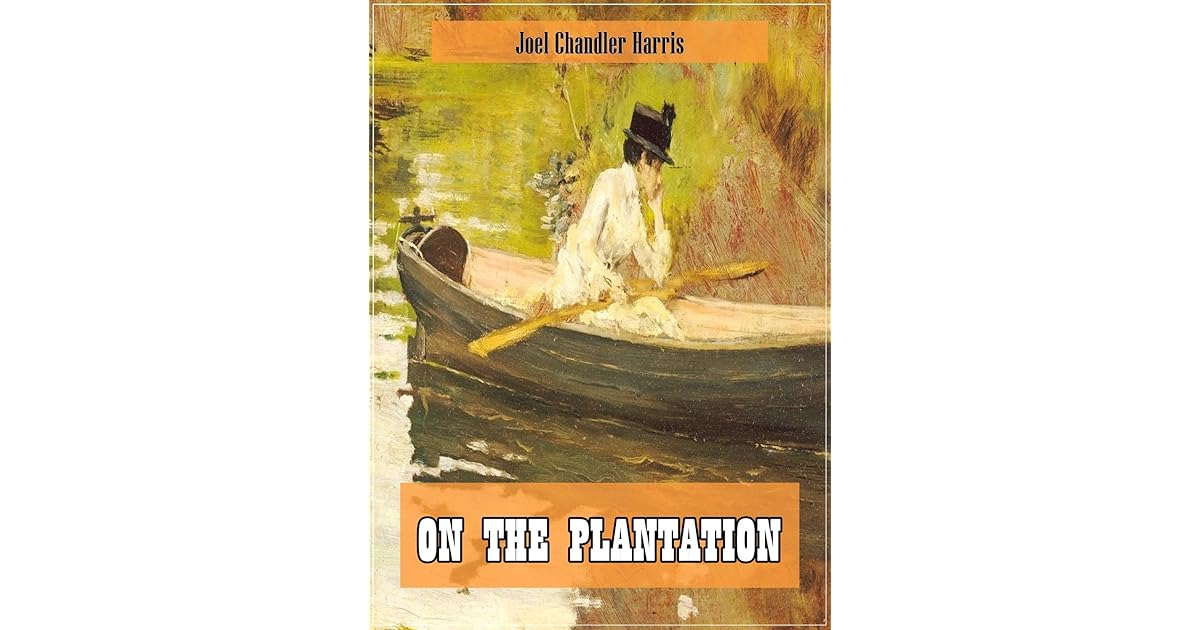 On the Plantation (Original and Unabridged Content) (Old Version) by