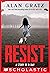 Resist by Alan Gratz