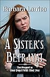 A Sister's Betrayal ~The Prequel to One Day I Will Find You